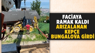 Kepçe bungalova girdi