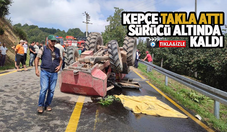 Kepçe takla attı, sürücü altında sıkıştı