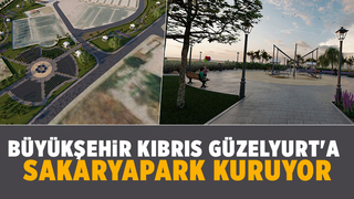 Kıbrıs Güzelyurt’a Sakaryapark kuruluyor