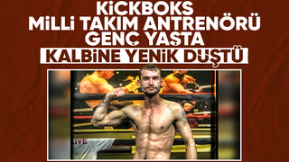 Kickboks Milli Takım Antrenörü genç yaşta hayatını kaybetti