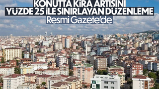 Kira artışına yüzde 25 sınırlaması getiren yasa Resmi Gazete'de