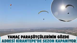 Kırantepe’de yamaç paraşütü sezonu kapanıyor