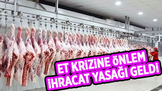 Kırmızı et ihracatına kısıtlama getirildi