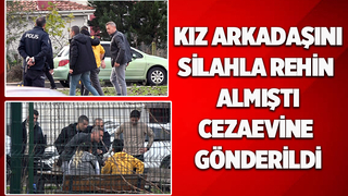 Kız arkadaşını rehin almıştı, tutuklandı