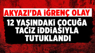 Kız çocuğuna taciz iddiasıyla tutuklandı