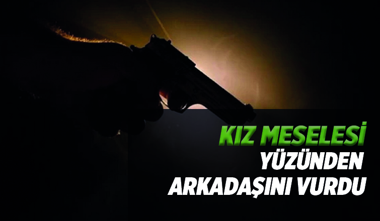 Kız meselesi yüzünden çıkan tartışma kanlı bitti