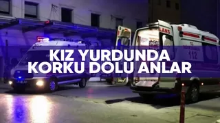 Kız yurdunda panik anları