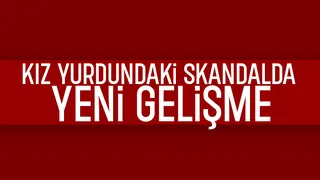 Kız yurdundaki skandal olayda iki kız için karar