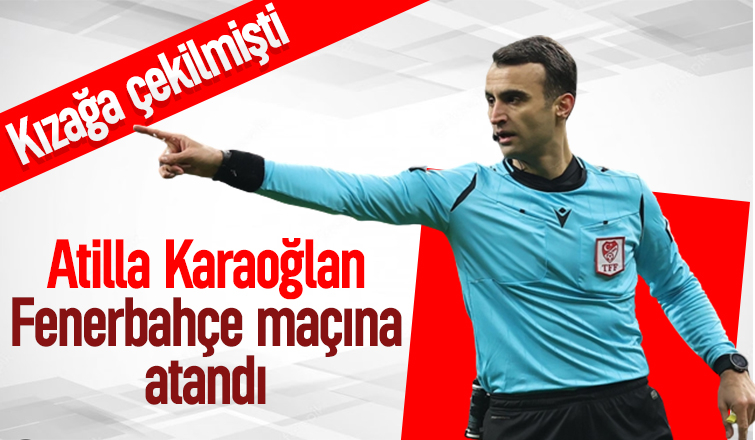 Kızağa çekilen Atilla Karaoğlan düdüğüne kavuşuyor