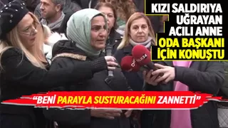 Kızı cinsel saldırıya uğrayan anne böyle tepki gösterdi