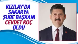 Kızılay Sakarya Şube Başkanı Cevdet Koç oldu