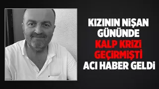 Kızının nişan gününde kalp krizi geçirdi, kurtarılamadı