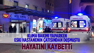 Klima bakımı yaparken çatıdan düşmüştü, ölüm haberi geldi