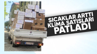Klima ve vantilatör satışları patladı