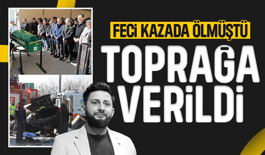 KMO'daki kazada ölen genç sürücü toprağa verildi