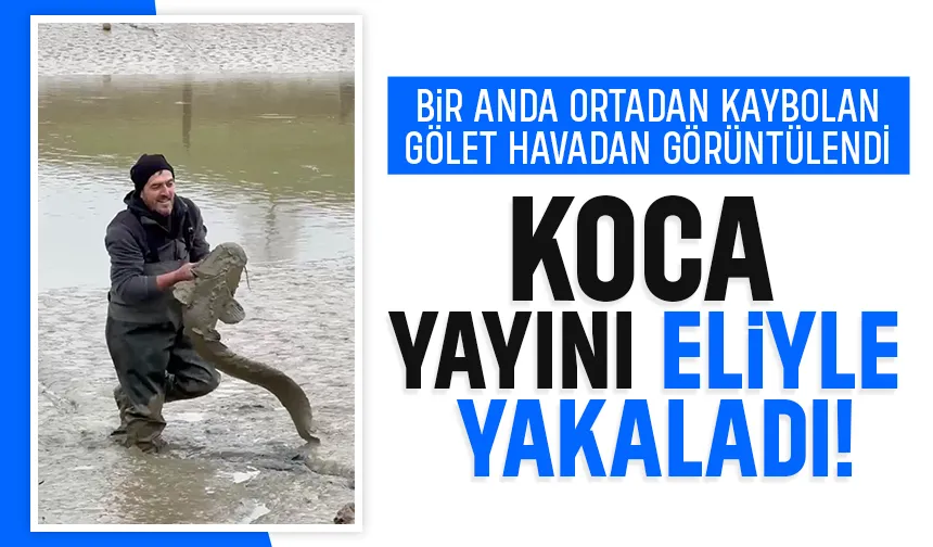 Koca gölet saniyeler içinde yok olmuştu; İşte detaylar