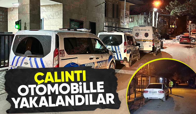Kocaeli'den çaldılar Akyazı'da polise yakalandılar