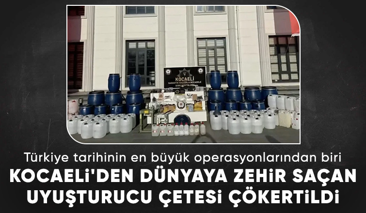 Kocaeli merkezli 3 ilde uyuşturucu operasyonu: Uluslararası örgüt çökertildi