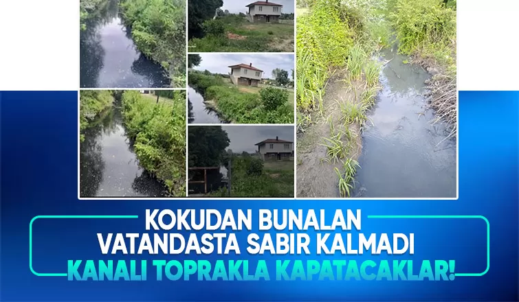 Kokudan duramayan vatandaşlar kanalı toprakla dolduracak