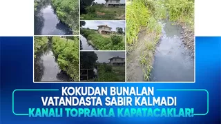 Kokudan duramayan vatandaşlar kanalı toprakla dolduracak