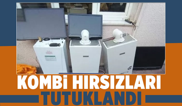 Kombi hırsızları tutuklandı
