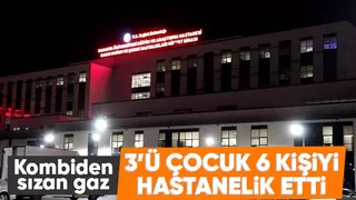 Kombiden sızan gaz 6 kişiyi zehirledi