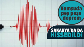 Komşuda deprem Sakarya'da hissedildi
