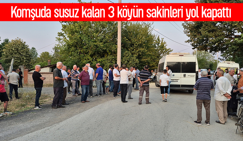 Komşuda susuz kalan köylüler eylem yaptı