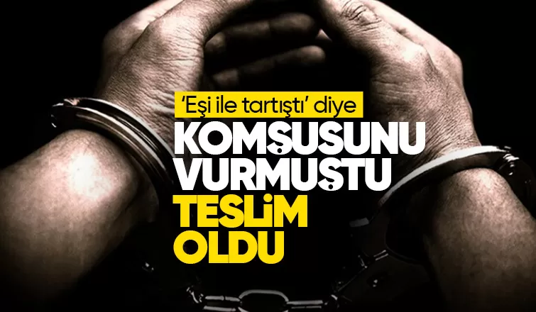 Komşusunu vuran saldırgan için yeni gelişme