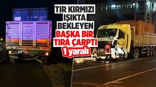 Konteyner yüklü tır, kırmızı ışıkta duran bir tıra çarptı: 1 yaralı