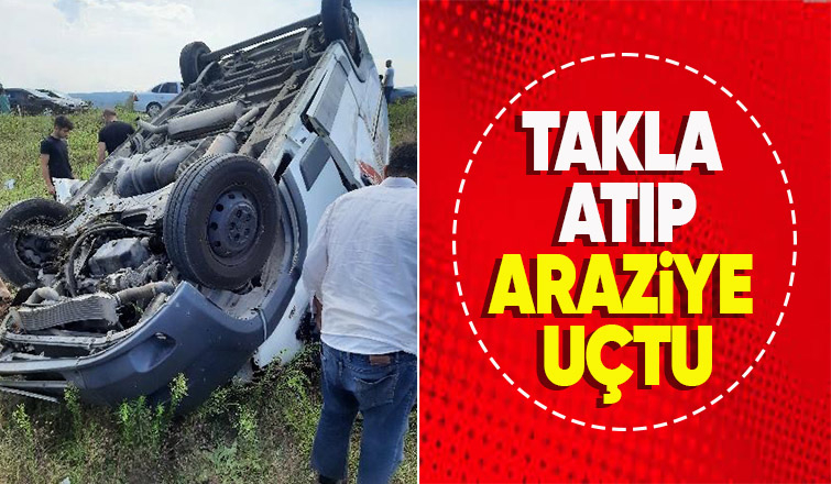 Kontrolden çıkan hafif ticari araç takla attı: 1 yaralı