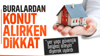 Konut alırken ya da kiralarken yapı güvenlik belgesine dikkat