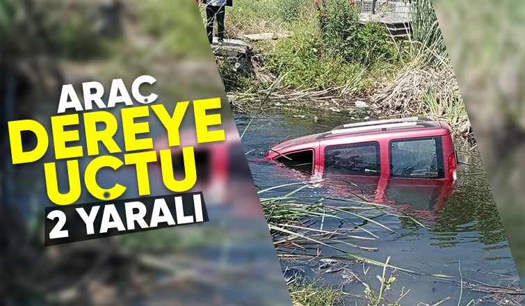 Köprüden dereye uçan araçtaki 2 kişi yaralandı
