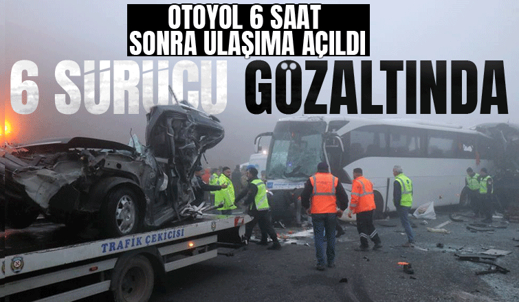 Korkunç kazada 6 sürücü gözaltına alındı