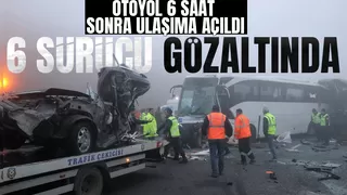 Korkunç kazada 6 sürücü gözaltına alındı