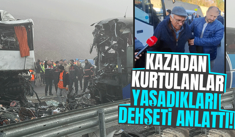 Korkunç kazadan kurtulanlar o anları anlattı