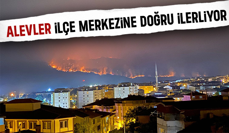 Korkutan gelişme; Alevler ilçeye ilerliyor
