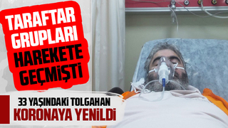 Korona 33 yaşındaki Tolgahan'ı hayattan kopardı