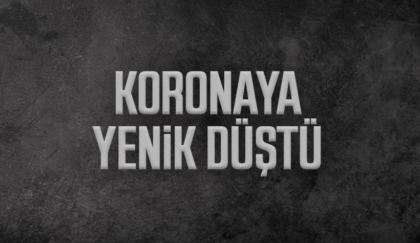 Korona bir can daha aldı
