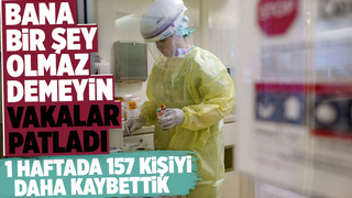 Korona bir haftada 157 kişiyi daha hayattan kopardı