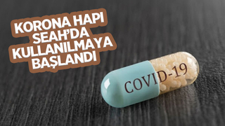 Korona hapı SEAH'ta denenmeye başladı