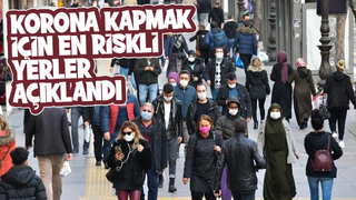 Korona kapmak için en riskli yerler açıklandı