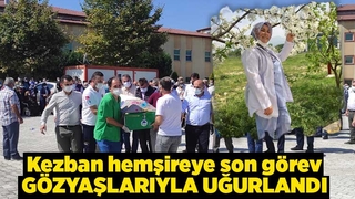 Koronadan ölen Kezban hemşireye son görev