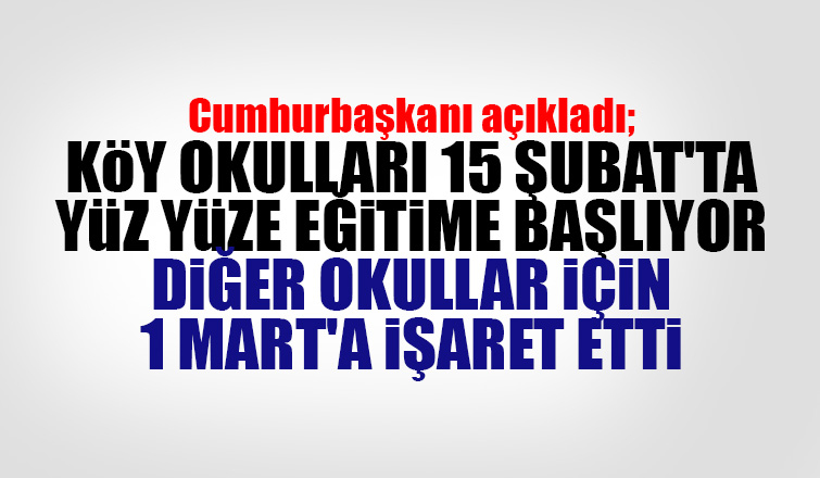 Köy okulları 15 Şubat'ta yüz yüze eğitime başlıyor