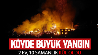 Köyde yangın dehşeti: 2 ev ve 10 samanlık yandı
