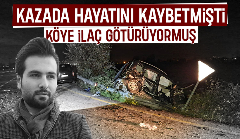 Köye ilaç götürürken kazada hayatını kaybetti