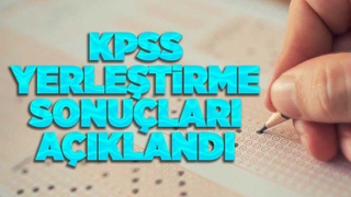   KPSS yerleştirme sonuçları açıklandı