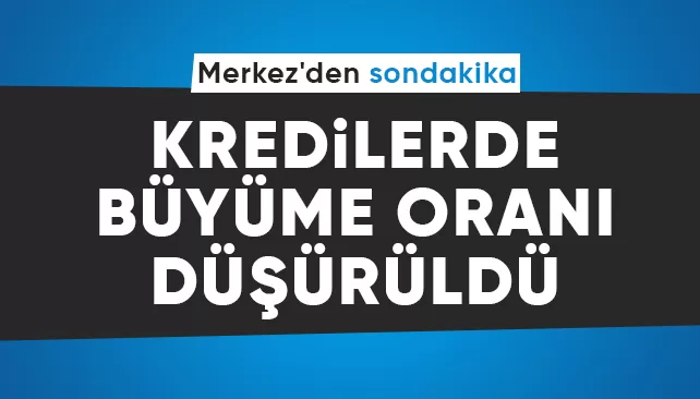 Kredilerde büyüme sınırı oranları değişti