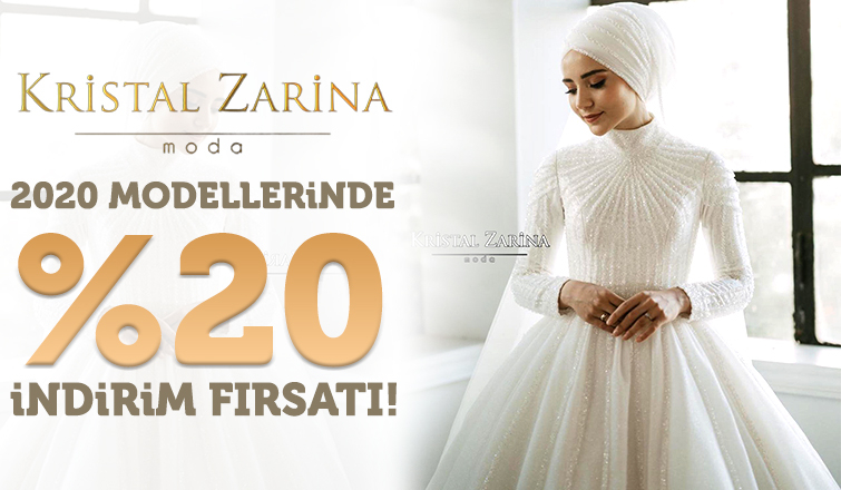 Kristal Zarina 2020 Modellerinde %20 İndirim Fırsatı!