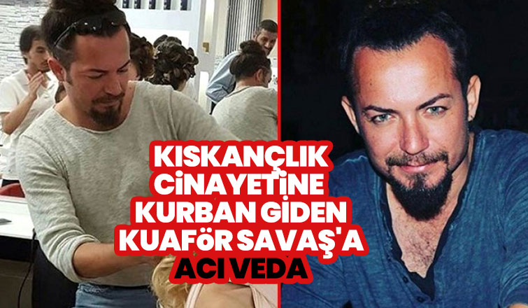 Kuaför savaş son yolculuğuna uğurlandı
